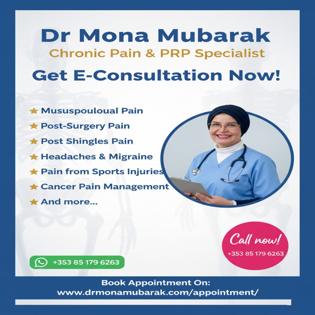 Chronic Pain, Pain Management, PRP Treatment, Regenerative Medicine, Interventional Pain, Joint Pain, Knee Pain, Neck Pain, Low Back Pain, Pelvic Pain, Dr. Mona Mubarak, Mona Mubarak Dublin, Pain Consultant Dublin, PRP Dublin, Pain Relief, Arthritis Treatment, Non-Surgical Pain Relief, PRP Injections, Back Pain Specialist, Dublin Clinic, Healthcare Ireland, Physical Therapy, Pain Solutions, Nerve Blocks, Fibromyalgia, Spine Pain.